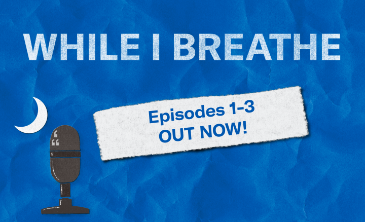 "While I Breathe: Episodes 1-3 out now!" Text appears over a crumpled navy blue field with the podcast logo, a microphone with a crescent moon in the shape of the South Carolina flag.