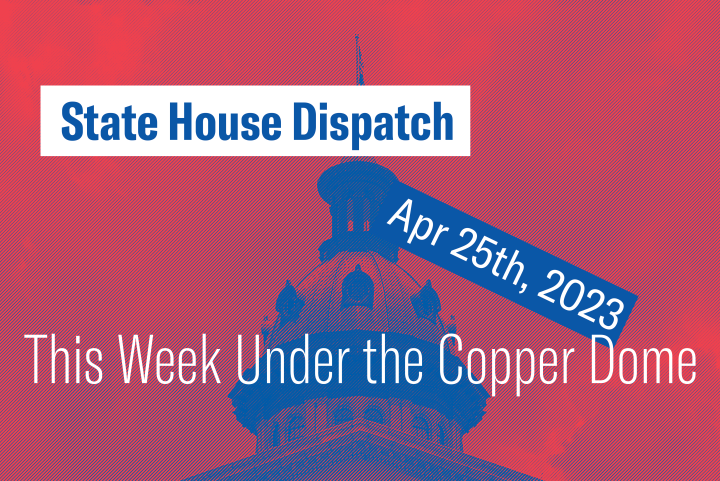 statehouse dispatch week of April 25th