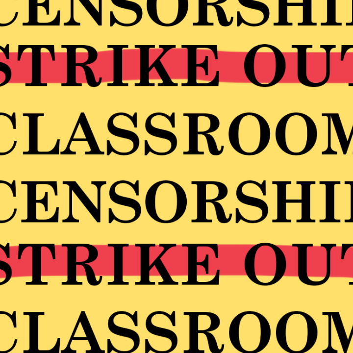 "Strike out classroom censorship" is repeated several times on a yellow background. A red marker stroke passes through the words "strike out"
