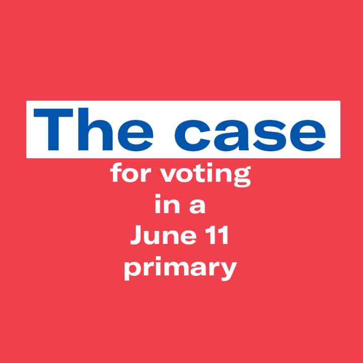 "The case for voting in a June 11 primary"