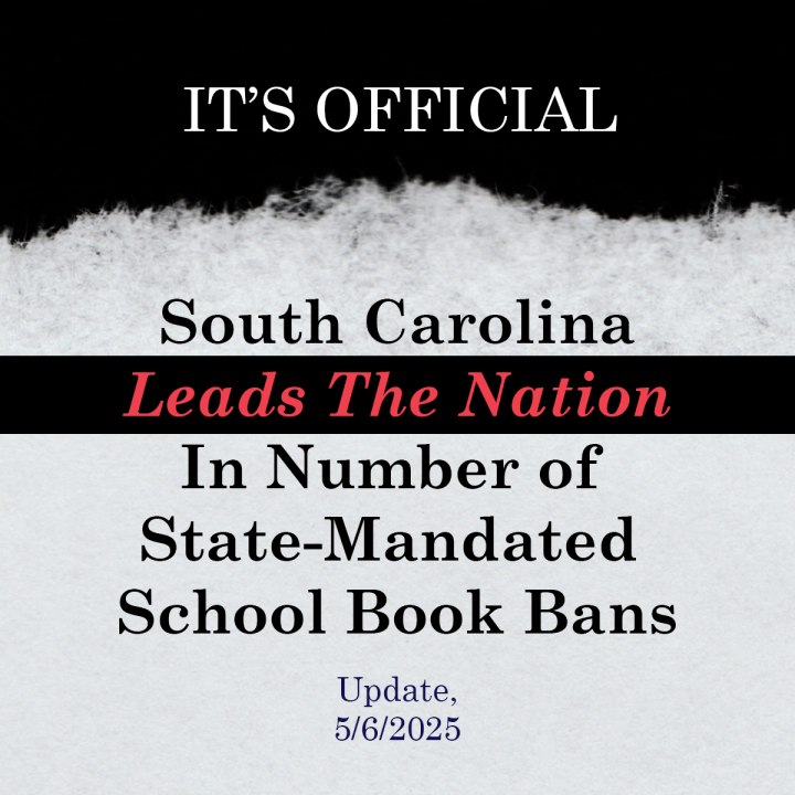 It's official: South Carolina leads the nation in number of state-mandated book bans. Update, 5/6/2025