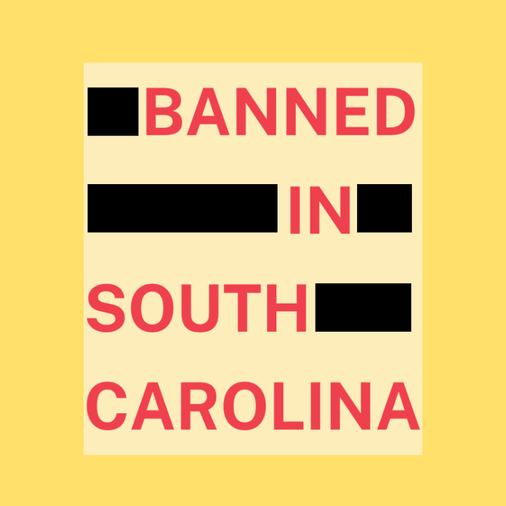 Red text reads, "Banned in South Carolina," interspersed with black redaction bars