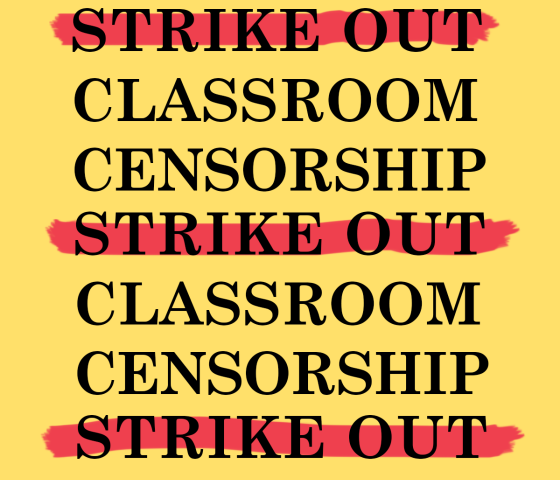 "Strike out classroom censorship" is repeated several times on a yellow background. A red marker stroke passes through the words "strike out"